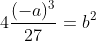 4\frac{(-a)^{3}}{27}=b^{2}